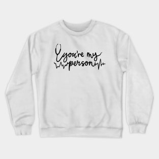 Greys anatomy quote Crewneck Sweatshirt